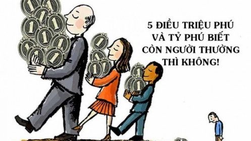 Triệu phú và tỷ phú biết 5 điều mà người thường không biết: Chỉ cần nhận ra sớm, bạn sẽ trở nên giàu có hơn!