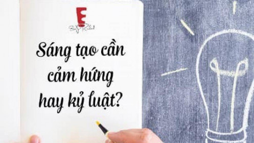 Sáng tạo cần cảm hứng hay kỷ luật?