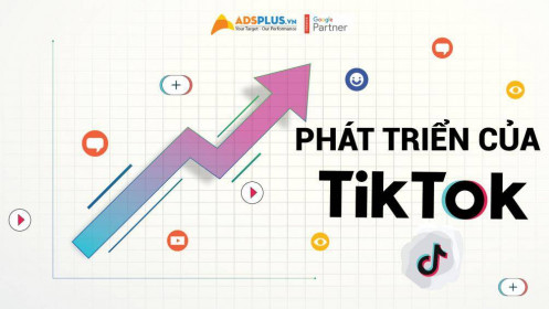 Sự phát triển 'Kinh Khủng' của TikTok