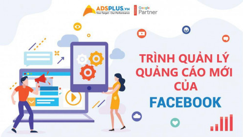 Trình quản lý quảng cáo mới của Facebook