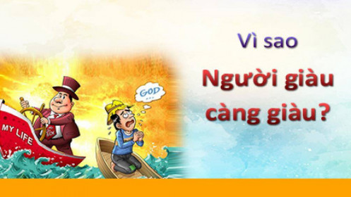 Vì sao người giàu càng giàu?