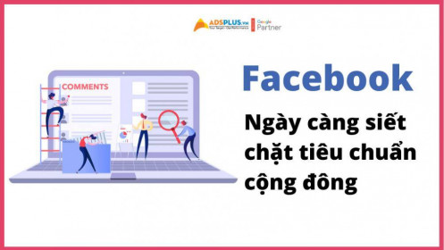 Tiêu chuẩn cộng đồng của Facebook ngày càng siết chặt