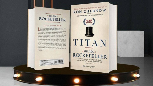 Sách hay cuối tuần: TITAN GIA TỘC ROCKEFELLER
