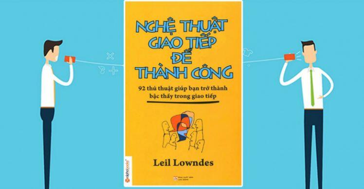 Đọc Sách "Nghệ Thuật Giao Tiếp Để Thành Công" - Bí quyết giúp bạn trở thành bậc thầy giao tiếp