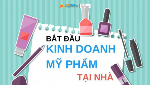 Cách bắt đầu kinh doanh mỹ phẩm tại nhà từ A đến Z