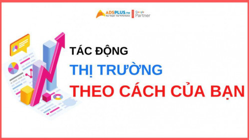 Hãy thay đổi thị trường kinh doanh theo cách mà bạn muốn