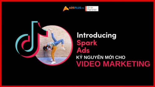 Tiktok Spark Ads – mở ra con đường mới cho video marketing