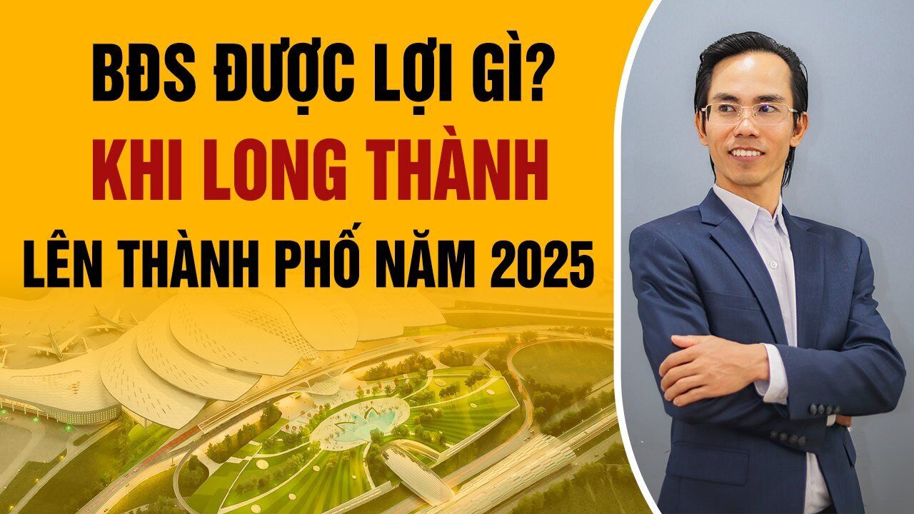 Bất Động Sản Được Lợi Gì Khi Huyện Long Thành Lên Thành Phố Năm 2025?. Long Thành sẽ được phát triển  ...