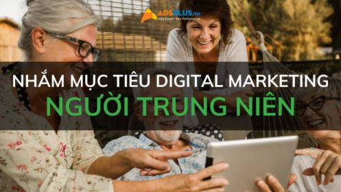 6 cách để nhắm mục tiêu Digital Marketing cho người trung niên
