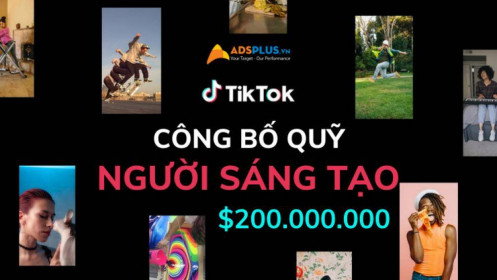 TikTok công bố quỹ lên đến 200 triệu đô dành riêng cho TikTok Creator