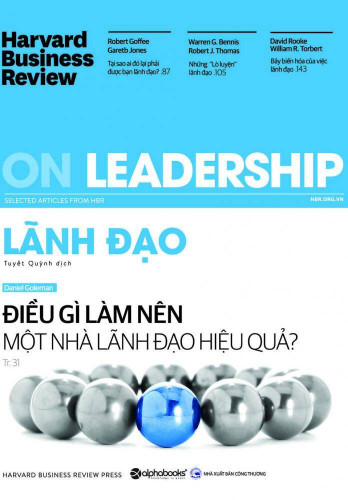HBR - Ấn phẩm cho Doanh Nhân và Lãnh Đạo: Điều gì làm nên một nhà lãnh đạo hiệu quả?
