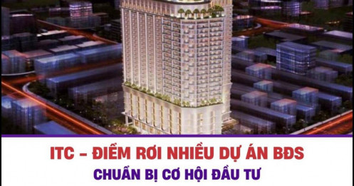 ITC - Điểm rơi dự án Bất Động Sản - Chuẩn bị cơ hội đầu tư