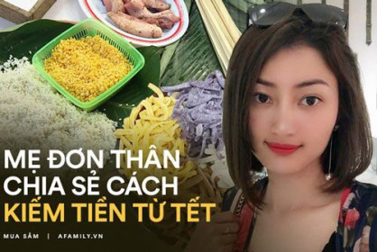 Mẹ đơn thân 9X chia sẻ cách kiếm tiền ngày Tết: Chăm con vẫn kiếm đủ tiền sắm Tết tưng bừng còn mua vàng tích trữ khiến hội chị em ngẩn người thán phục