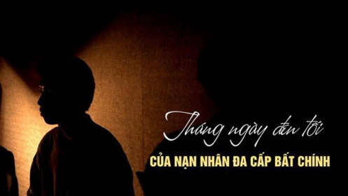 Giấc mộng vụn vỡ và những ngày tháng ‘địa ngục’ của nạn nhân đa cấp bất chính