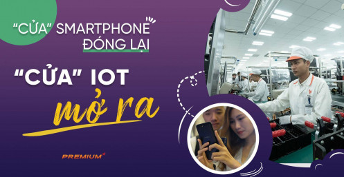 "Cửa" smartphone đóng lại, "cửa" IoT mở ra