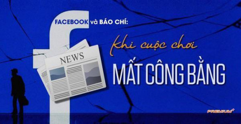 Facebook và báo chí: Khi cuộc chơi mất công bằng