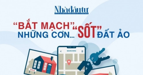 'Bắt mạch' những cơn sốt đất ảo